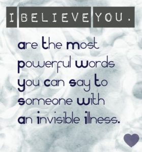 I believe you invisible illness